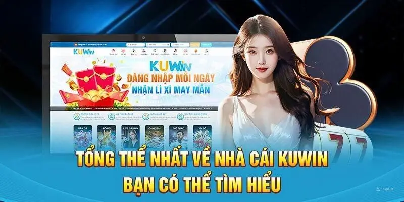 Khái quát về Nhà cái KUwin casino